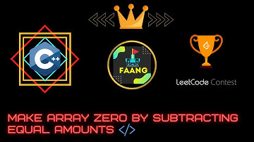 Make Array Zero by Subtracting Equal Amounts || C++ || WC 304