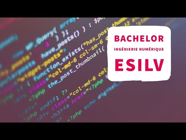 Le Bachelor Ingénierie Numérique de l'ESILV