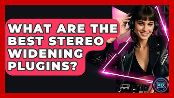 What Are The Best Stereo Widening Plugins? - Electronic Mix Masters