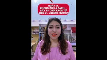 NGÀY 21.KHÔNG CHỈ LÀ SÁCH - ĐÂY LÀ CHÌ  KHÓA TỪ TIẾN SỸ. JOSEPH MURPHY #thioanhdang #sứcmạnhtiềmthức