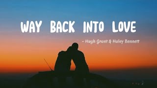 Way Back Into Love - lyrics ( Hugh Grant & Haley Bennett)