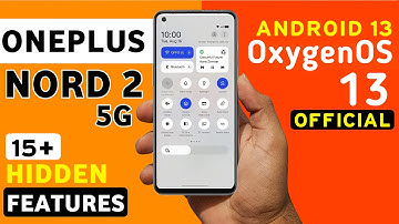 Oneplus Nord 2 Official OxygenOS 13 Android 13 Update | 15+ Hidden Features | Nord 2 New Update F.45