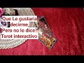 Que Le gustaria decirme, pero no lo dice? Tarot interactivo del Amor. Tarot interact. Tarot interact