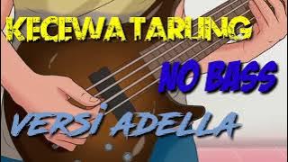 kecewa tarling no bass versi adella