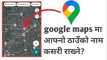 How to Add Location in Google Maps | Google Map मा Location कसरी Add गर्ने? Step by Step Guide