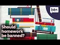 Should homework be banned  behind the news