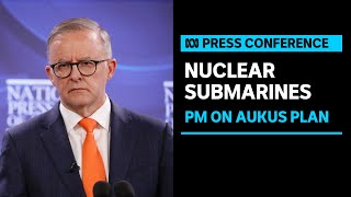 IN FULL: PM Anthony Albanese discusses national security, AUKUS and nuclear submarines | ABC News