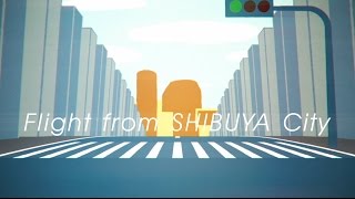 Video thumbnail of "【MV】カルメラ「Flight from SHIBUYA City-MV Edit-」（2016）CALMERA"