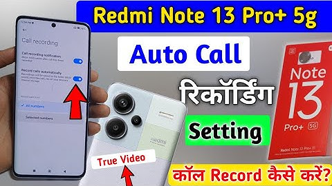 Redmi note 13 Pro plus 5g automatic call recorder on kare/Auto call recording in redmi note 13 Pro+