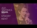 Capture de la vidéo Jazz Sinfônica Brasil Convida Stacey Kent | 16/12/2018