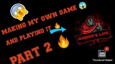 MAKING MY OWN GAME PART-2
