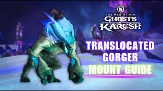 How to obtain Translocated Gorger Mount in Patch 11.2 | The War Within  Warcraft