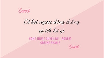 Nghệ Thuật Quyến Rũ - Robert Greene - Phần 2