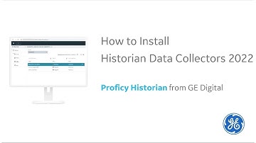 How to Install GE Digital Proficy Historian Data Collectors 2022