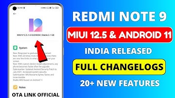 Redmi Note 9 MIUI 12.5.1.0 & Android 11 Update India Full Changelogs | 20+ New Features | OTA Link