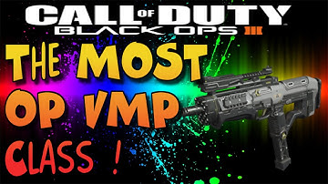 Make the VMP even more OP! VMP BEST SETUP! Black ops 3 Best VMP class setup