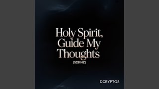 Holy Spirit, Guide My Thoughts - DcrypTos