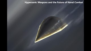 Hypersonic Weapons And The Future Of Naval Warfare