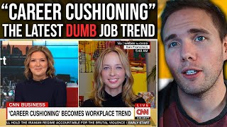 'CAREER CUSHIONING'  THE LATEST DUMB 'NEW' JOB TREND