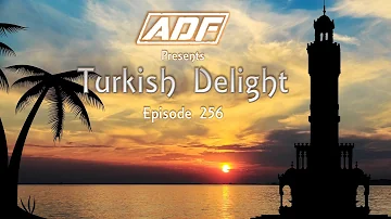 ♫ Turkish Delight | Uplifting Trance ♪ Episode 256