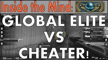 Inside the mind of Global Elite vs CHEATER CS:GO