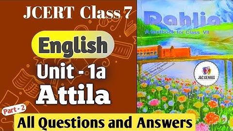 Jcert class 7 English Unit 1a Attila all questions and answers | jcert class 7 english chapter 1
