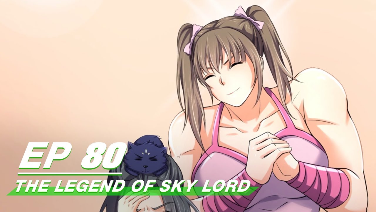 Multi-sub] The Legend of Sky Lord Episode 80 | 神武天尊