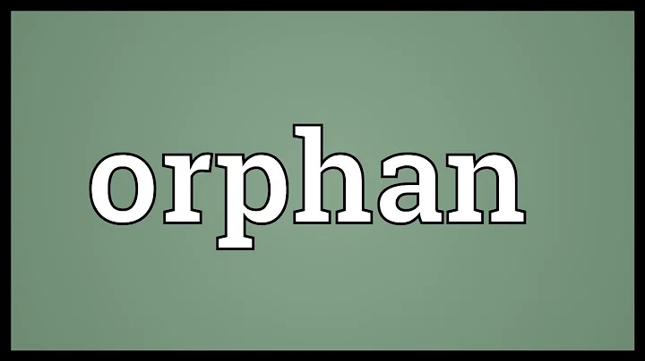 Orphan Meaning