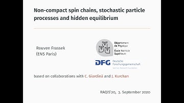 R. Frassek: "Non-compact spin chains, stochastic particle processes and hidden equilibrium"