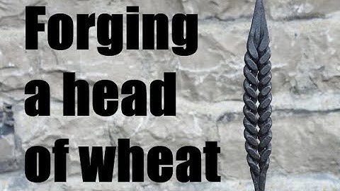 Forging a Head of Wheat
