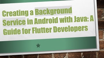 Creating a Background Service in Android with Java: A Guide for Flutter Developers
