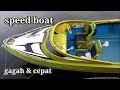 Test speed boat - Bentuk speedboat BERKEMAMPUAN CEPAT - faster boat yamaha 40 pk