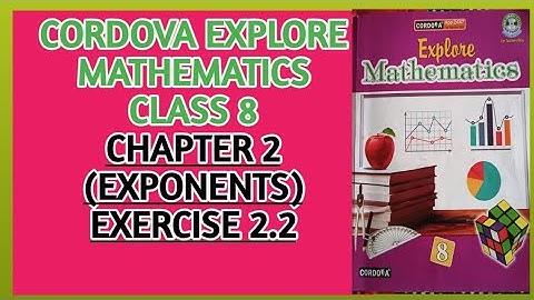 class 8/chapter 2/Exponents/exercise 2.2/cordova explore  Mathematics