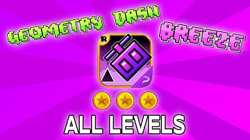 Geometry Dash Breeze (Spin off Fan-made) | "ALL LEVELS" [1 - 10] (All Coins)