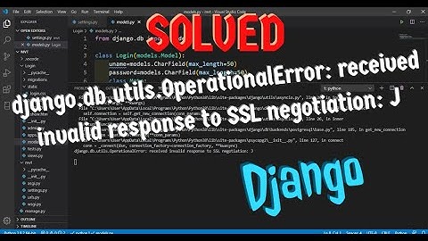 django.db.utils.OperationalError: received invalid response to SSL negotiation: J
