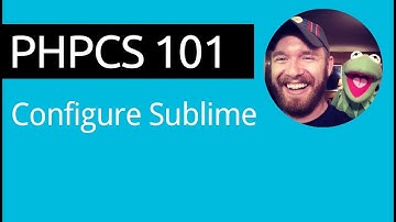 PHPCS 101: Video 07 of 11 - Configure Sublime Text 3