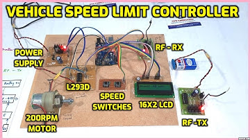Vehicle Speed Limit Controller | ARDUINO Based Automatic Speed Control System in Speed Limited Areas
