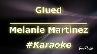 Melanie Martinez - Glued (Karaoke)
