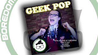 Geek Pop - the BoredomBreak Musical