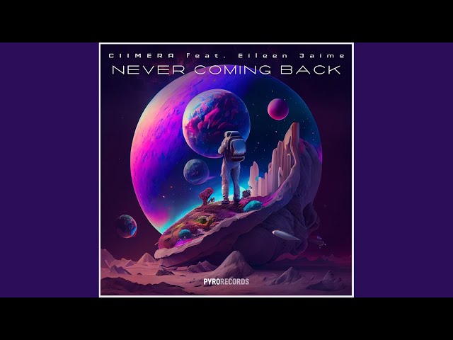 CIIMERA feat. Eileen Jaime - Never Coming Back