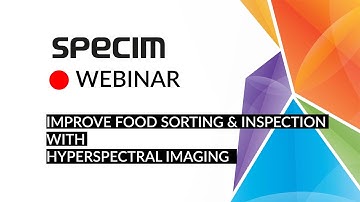 Webinar: Improve food sorting and inspection with hyperspectral imaging
