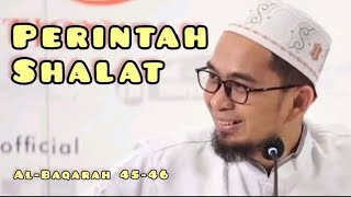 Perintah Shalat Terdapat Pada Surat Al-Baqarah Ayat 45-46 | Ceramah Ustadz Adi Hidayat