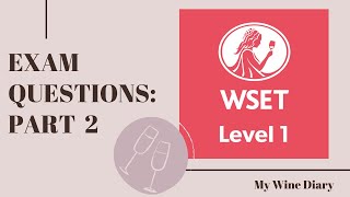 WSET LEVEL 1 EXAM QUESTIONS: PART 2