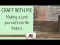 Craft with me: Creating a junk journal with file folders Part 1