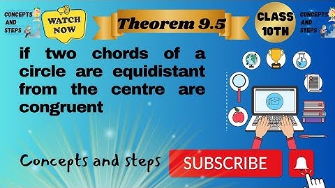 Theorem 9.5 class 10 kpk board | if two chords of a circle are equidistant from the centre are