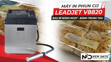 Máy in Phun Date Công nghiệp Leadjet V8820 - Ứng dụng Bao bì Bánh Ngọt, Bakery, Bánh Trung Thu