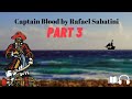 Captain Blood by Rafael Sabatini 🌊 🏴‍☠️- AudioBook 🎧📖 Part 3