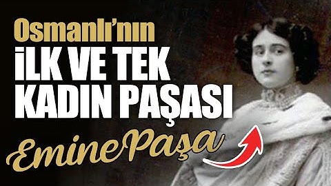 Osmanlı'nın ilk ve tek kadın paşası...