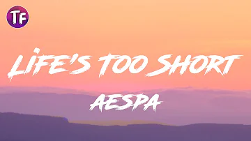 aespa - Life's Too Short (Lyrics) (English Ver.)