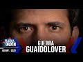 LA GUERRA GUAIDOLOVER | Fuera de Orden | Daniel Lara Farías | 1 de 2